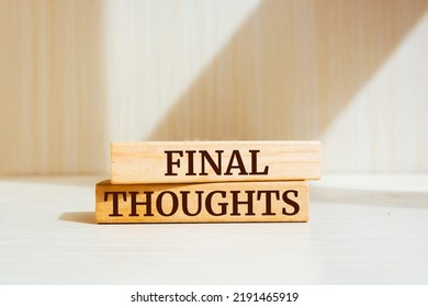 Wooden blocks with words 'Final Thoughts'.