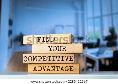Wooden blocks with words 'Find Your Competitive Advantage'.