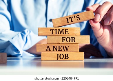 Wooden Blocks With Words 'It's Time For A New Job'.