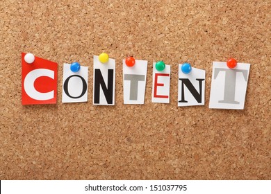 The word Content in cut out magazine letters pinned to a cork notice board. Content is an important part of marketing and search engine optimization for web content and advertising.