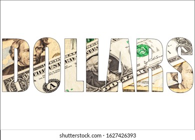 The Word DOLLARS With A Background Of Dollars. Large Block Letters Dollars On The Context Of Cash Dollar Bills. American Currency Symbol, Concept. US Dollar Texture.