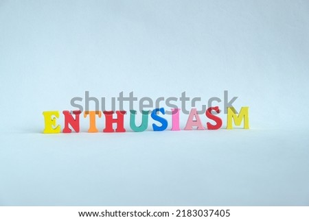 Word ' Enthusiasm' on white background. ; Synonyms for word 'Life'