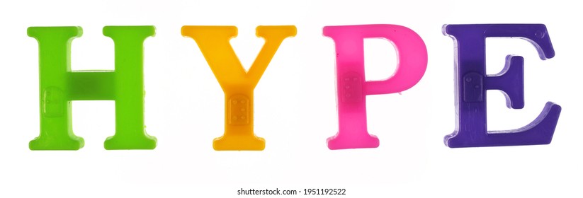 The word hype is lined with multicolored plastic letters isolated on white background.