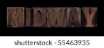 the word Midway in old letterpress wood type