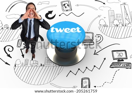 The word tweet and shouting businessman against blue push button