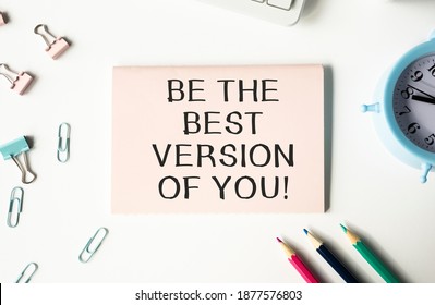 Word Writing Text Be The Best Version Of You. Business Concept For Be Inspired To Get Yourself Better And Motivated Written By Man Notepad Holding Marker The Background.