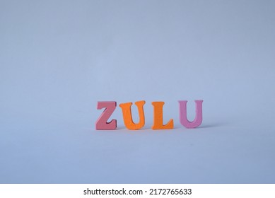 Word 'zulu' on white background. zulu is a South Africa language.