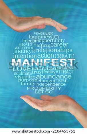Words associated with Manifesting what you want -  circular word cloud relevant to MANIFEST on a turquoise blue matrix background with a hand above and a hand below the circle
