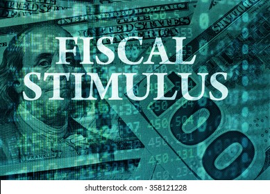 Words Fiscal Stimulus  With The Financial Data On The Background. 