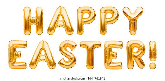 Words HAPPY EASTER Made Of Golden Inflatable Balloons Isolated On White Background. Helium Foil Balloons Forming Phrase. Happy Easter Concept, Great Spring Christian Holiday, Celebrating Decoration.