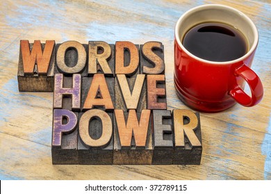 words have power  phrase in vintage letterpress wood type printing blocks stained by color inks with a cup of coffee - Shutterstock ID 372789115
