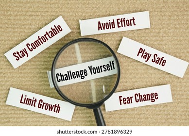 Words opposite to Challenge Yourself are Avoid effort, Stay comfortable, Play safe, Limit growth, Fear change. concept of stagnation and complacency. 