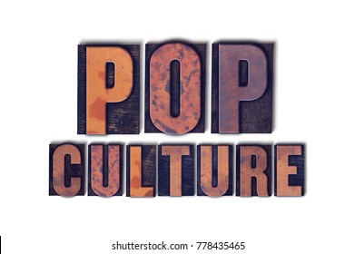 The words Pop Culture concept and theme written in vintage wooden letterpress type on a white background.