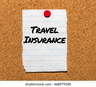 The Words Travel Insurance Typed On A Scrap Of Lined Paper And Pinned To A Cork Notice Board. Asking The Question, Are You Insured For Your Travel