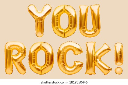 Words YOU ROCK Made Of Golden Inflatable Balloons On Yellow. Motivation, Slang Positive Affirmation Words, Gold Balloons Lettering, Message You Are The Best