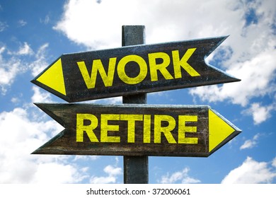 Work - Retire Signpost With Sky Background