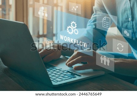 Workflow concept,  improve efficiency in business process with automation and technology. Optimization.