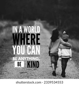 In a world where you can be anything, Be kind motivational quotes, inspirational quotes, and success quotes with beautiful design and fonts. - Shutterstock ID 2339534553