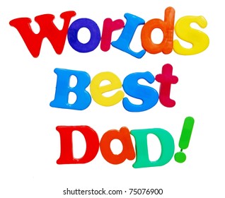 Worlds Best Dad written in a colorful mix of plastic letters, isolated on white - Powered by Shutterstock