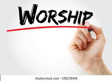 Worship - act of religious devotion usually directed towards a deity, text concept with marker