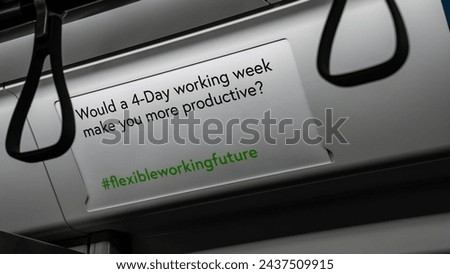 Would a 4-Day working week make you more productive on a sign on a commuter train	
