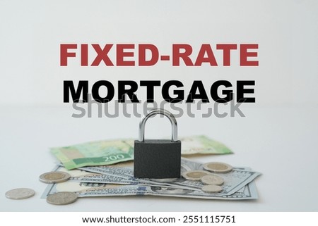 Write the concept of a Fixed-rate mortgage spread out on a white background