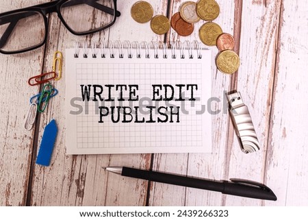 write edit publish, text on white notepad paper on colorful background