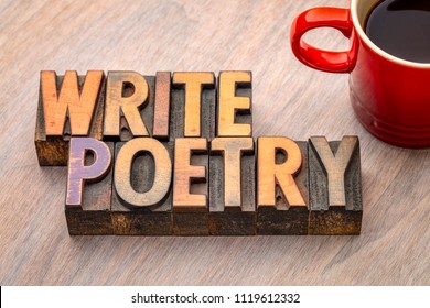 Write Poetry - Word Abstract In Vintage Letterpress Wood Type With A Cup Of Coffee