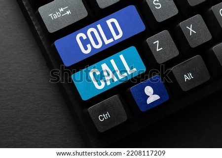 Writing displaying text Cold Call. Business concept Unsolicited call made by someone trying to sell goods or services