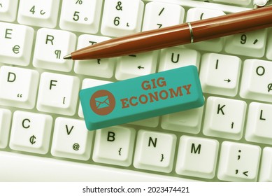Writing Displaying Text Gig Economy. Business Approach A Market System Distinguished By Shortterm Jobs And Contracts Abstract Sending Multiple Messages Online, Typing Group Lessons