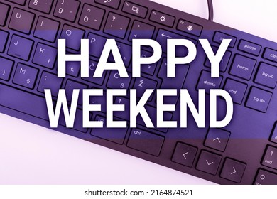 Writing displaying text Happy Weekend. Business idea Cheerful rest day Time of no office work Spending holidays Computer Keyboard And Symbol.Information Medium For Communication.