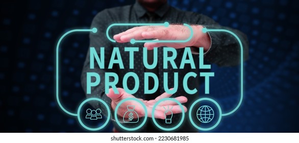 Writing displaying text Natural Product. Word Written on chemical compound or substance produced by a living organism - Shutterstock ID 2230681985