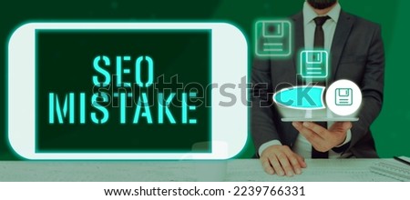 Writing displaying text Seo Mistake. Conceptual photo action or judgment that is misguided or wrong in search engine