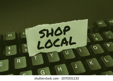 Writing Displaying Text Shop Local. Business Idea A Preference To Buy Locally Produced Goods And Services Creating New Online Shop Business, Typing List Of Trading Goods