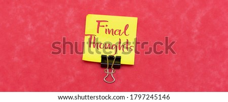  writing text showing Final Thoughts. Business concept for Conclusion Summary Text written on sticky note