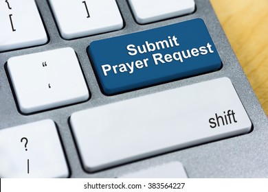 Written word Submit Prayer Request on blue keyboard button. Online Submission Concept