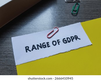 The writting range of gdpr on table background.