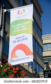 WROCLAW, POLAND - JULY 18: The World Games Falgs And Banners, Wroclaw City Just Two Days Before Opening Ceremony On18th July 2017 In Wroclaw.