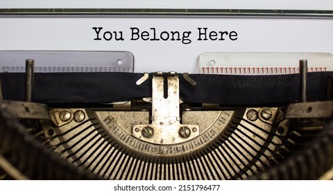 You belong here symbol. Words 'You belong here' typed on retro typewriter. Diversity, inclusion, belonging and you belong here concept. Copy space. - Shutterstock ID 2151796477