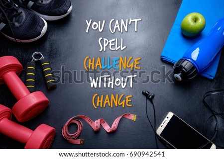 You can't spell CHALLENGE without CHANGE. Fitness motivational quotes.