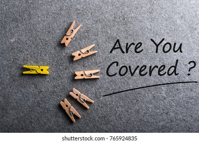 Are You Covered? Car, Travel, Home, Health Or Other Liability Insurance Concept