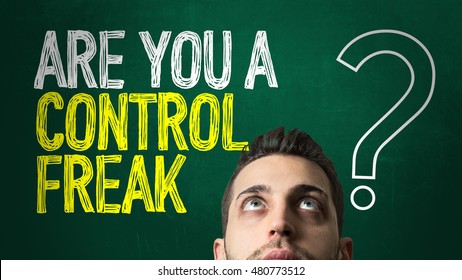 Are You A Control Freak?