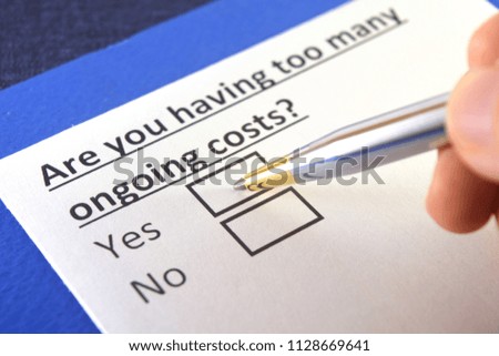 Are you having too many ongoing costs?