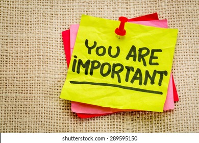 You Are Important Reminder Note - Self Assurance Or Positive Confirmation Concept