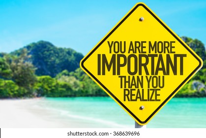 You Are More Important Than You Realize Sign With Beach Background