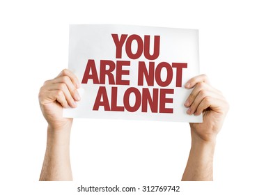 You Are Not Alone placard isolated on white