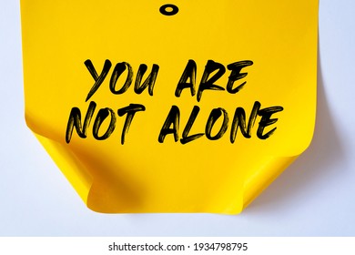 You Are Not Alone Write On Sticky Notes.