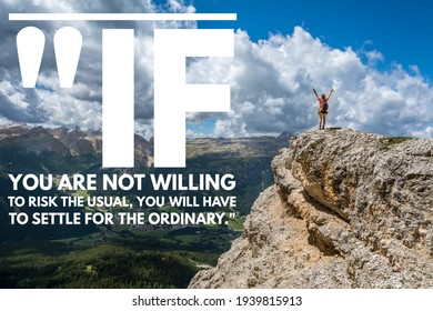 If you are not willing to risk the usual, you will have to settle for the ordinary.motivational inspirational quotes for positive success life background nature - Shutterstock ID 1939815913