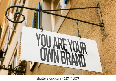 You Are Your Own Brand sign in a conceptual image