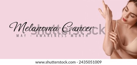 Young woman with moles and text MELANOMA CANCER AWARENESS MONTH on pink background